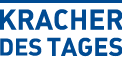 Kracher des Tages