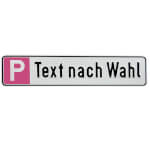 Parkplatzschild zur Reservierung Symbol: P,  mit max. 20 Zeichen Text nach Wahl