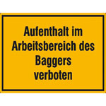 Hinweisschild zur Baustellenkennzeichnung Aufenthalt im Arbeitsbereich des Baggers verboten