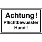 Hinweisschild zur Grundbesitzkennzeichnung Achtung! Pflichtbewusster Hund!