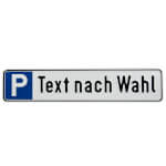 Parkplatzschild Symbol: P,  mit max. 20 Zeichen Text nach Wahl