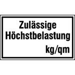 Hinweisschild zur Betriebskennzeichnung Zulässige Höchstbelastung...... kg / qm
