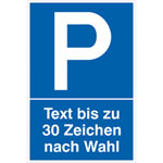 Parkplatzschild Symbol: P,  mit max. 20 Zeichen Text nach Wahl