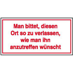 Hinweisschild für Gewerbe und Privat Man bittet, diesen Ort so zu verlassen, wie man
