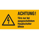 Warn-Zusatzschild auf Bogen Achtung! Türe nur bei ausgeschaltetem
