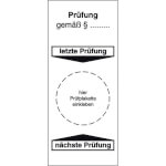 Grundplakette Prüfung letzte Prüfung, nächste Prüfung
