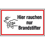 Hinweisschild zur Betriebskennzeichnung Hier rauchen nur Brandstifter