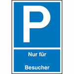 Parkplatzschild Symbol: P,  Text:  Nur für ... Besucher