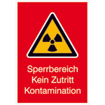 Warn-Kombischild / Strahlenschutz Sperrbereich Kein Zutritt Kontamination