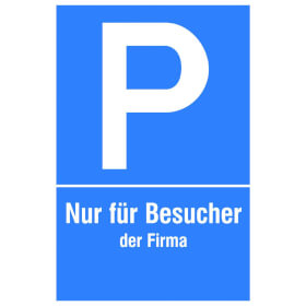 Parkplatzschild Symbol: P, Text:   Nur für Besucher der Firma...