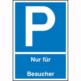 Parkplatzschild Symbol: P, Text:   Nur für ... Besucher