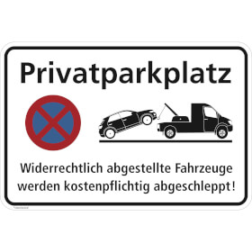 Hinweisschild fr Gewerbe und Privat Privatparkplatz - Widerrechtlich abgestellte  Halteverbot